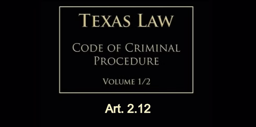 Texas Code of Criminal Procedure Art. 2.12 Who are Peace Officers