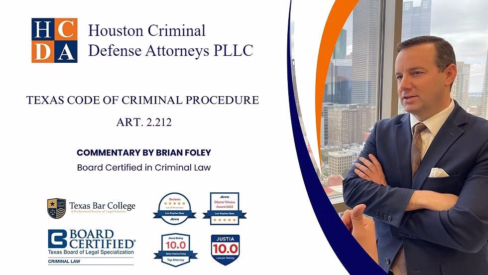 Houston Criminal Defense Attorney Texas Code of Criminal procedure 2.212
