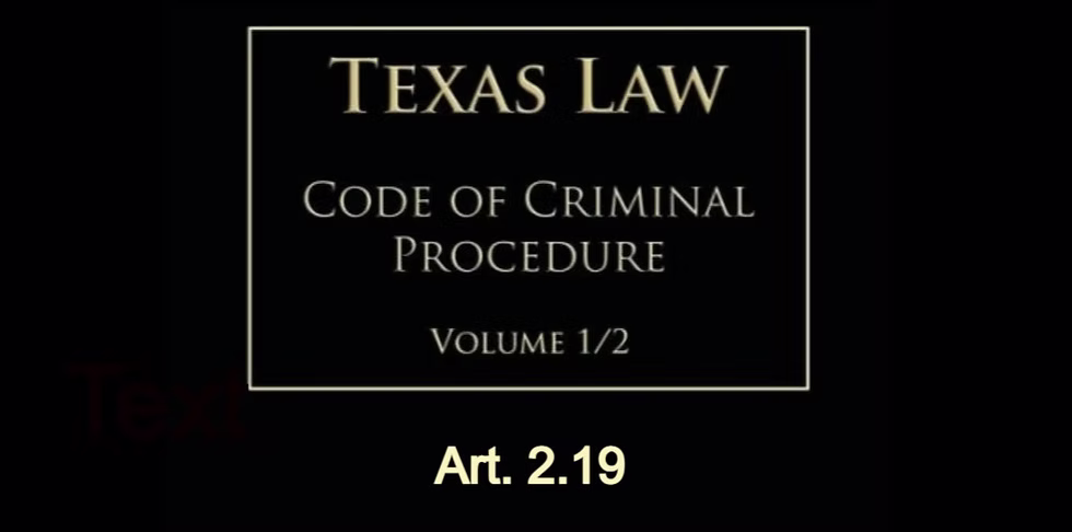 Texas Code of Criminal Procedure Art. 2.19